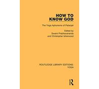 How to Know God: The Yoga Aphorisms of Patanjali: 2