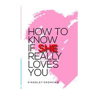 How to Know if He/She Really Loves You