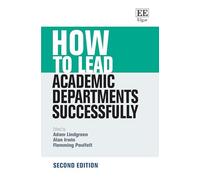How to Lead Academic Departments Successfully: Second Edition