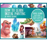 How to Learn Digital Painting (Mitch Leeuwe)