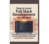 HOW TO LEARN FULL STACK DEVELOPMENT ON A BUDGET