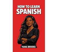 How to Learn Spanish: A Fast, Real-Life Guide to Speaking With Confidence
