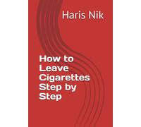 How to Leave Cigarettes Step by Step