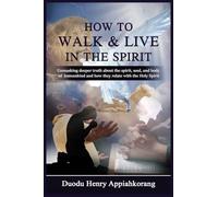 HOW TO LIVE AND WALK IN THE SPIRIT
