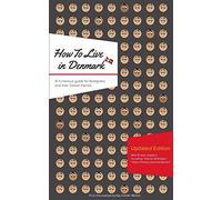 How to Live in Denmark: Updated Edition by Kay Xander Mellish