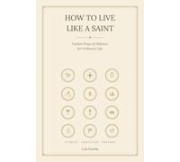 How to Live Like a Saint