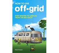 How to Live Off-Grid