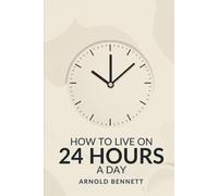 HOW TO LIVE ON 24 HOURS A DAY