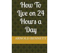 How To Live on 24 Hours a Day