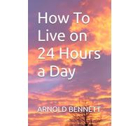 How To Live on 24 Hours a Day