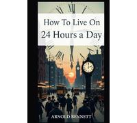 How To Live on 24 Hours a Day