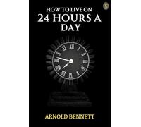 How To Live On 24 Hours A Day