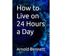 How to Live on 24 Hours a Day