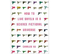 How to Live Safely in a Science Fictional Universe