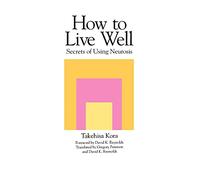 Takehisa Kora How to Live Well (Tascabile)