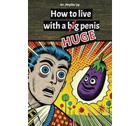 How to Live with a big HUGE Penis : Funny Hilarious Notebook Disguised as A real Book: Perfect funny gift for a Christmas party, birthday, or any funny moments.