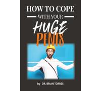 How To Live With A Huge Penis: Funny Inappropriate Novelty Notebook Disguised As A Real Paperback | Adult Naughty Joke Prank Gag Gift for Him, Men, Husband, Boyfriend