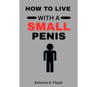 How To Live With A Small Penis: A fun, cheeky, and self-aware 20-question quiz exploring the experience, humor, and psychology of having a small penis ... gag notebook disguised as a real book.