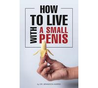 How To Live With A Small Penis:: Witty Gag Notebook Gifts for Adults Veiled as Real Book| Gift Idea for Men, Husbands, Brothers, or Him