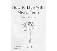 How to Live With Micro Penis Trick & Tips: Funny Gag Gift - Lined Notebook for Grooms, Stag Parties, Weddings, Birthdays | Looks Like a Real Book | 120 Pages for Laughs