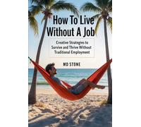 How to Live Without A Job