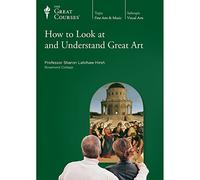 How to Look at and Understand Great Art (Great Courses)