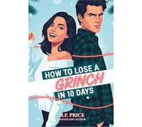 How to Lose a Grinch in 10 Days: A Holiday Romance: Holiday Movie-Twist RomComs Series for Christmas Holiday Romance