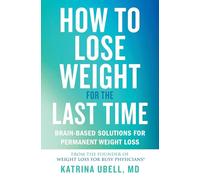 Katrina Ubell – How to Lose Weight for the Last Time – Tascabile (PRESALE 26/09/2024)