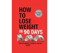 How to Lose Weight in 90 Days: The Ultimate Science Backed Guide to Shedding Fat, Boosting Metabolism, and Staying Fit for Life