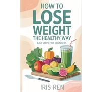 How To Lose Weight In A Healthy Way: Easy Step-By-Step For Beginners
