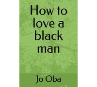 How to love a black man