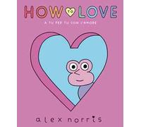 How to love. A tu per tu con l'amore