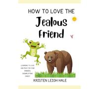 How To Love The Jealous Friend: Learning To Love And Pray For Your Enemies, Exemplifying Christ
