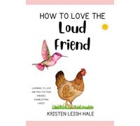 How To Love The Loud Friend: Learning To Love and Pray For Your Enemies, Exemplifying Christ