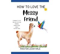 How To Love The Messy Friend: Learning To Love And Pray For Your Enemies, Exemplifying Christ