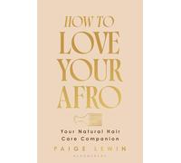 How to Love Your Afro: ‘Empowering and inspirational, everyone should read this book’ - Alison Hammond