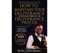 HOW TO MAINTAIN YOUR DELIVERANCE AFTER GOING THROUGH THE DELIVERANCE PROCESS: 100 PRAYER POINTS ON HOW TO MAINTAIN YOUR DELIVERANCE
