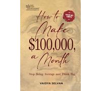 How to Make $100,000 a Month: Stop Being Average and Think Big