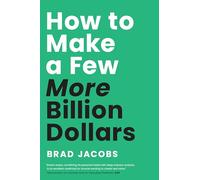How to Make a Few More Billion Dollars