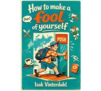 How to make a fool of yourself