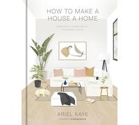 Ariel Kaye How to Make a House a Home (Copertina rigida)