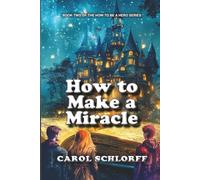 How to Make a Miracle