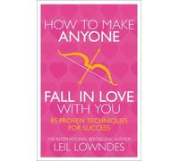 [How to Make Anyone Fall in Love with You: 85 Proven Techniques for Success] (By: Leil Lowndes) [published: September, 1997]