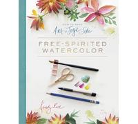 How to Make Art for Joy's Sake: Free-Spirited Watercolor by Kristy Rice