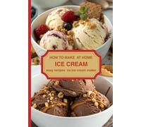 HOW TO MAKE AT HOME ICE CREAM: easy recipes no ice cream maker