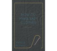 How to Make Baby Clothes (Tascabile)