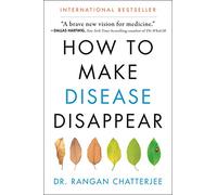 How to Make Disease Disappear by Chatterjee, Rangan