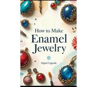 How to Make Enamel Jewelry: Stunning & Unique Pieces in Simple Steps