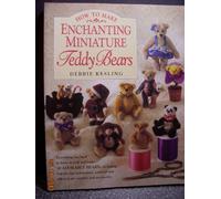 How to Make Enchanting Miniature Teddy Bears