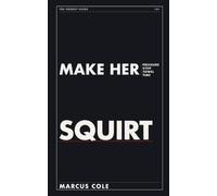 How to Make Her Squirt: The honest guide for men. What is actually there, why stopping is a skill, and what to do on the nights it does not happen. 18+